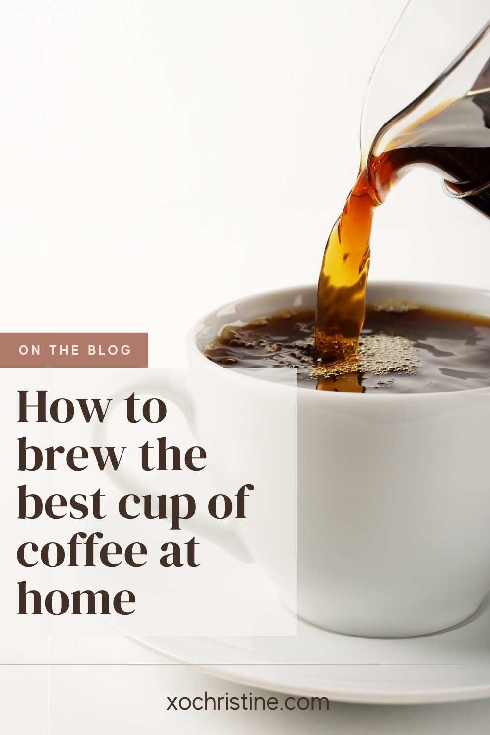 Good morning coffee! How to brew the best cup of coffee at home